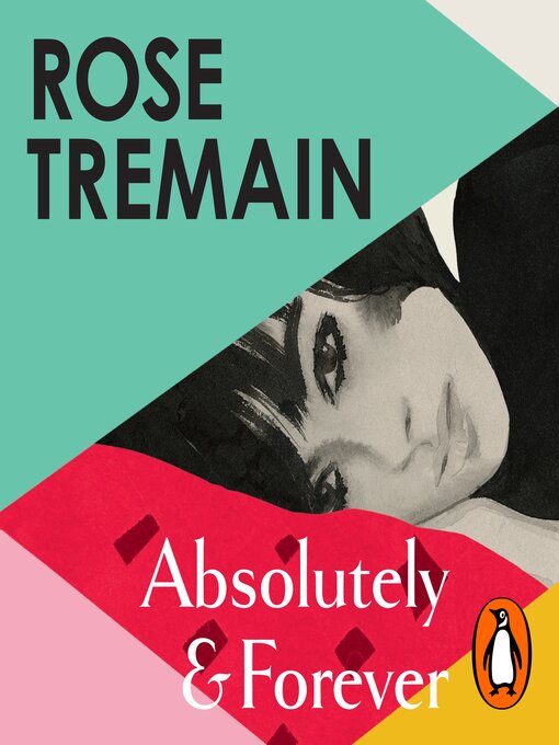 Title details for Absolutely and Forever by Rose Tremain - Available